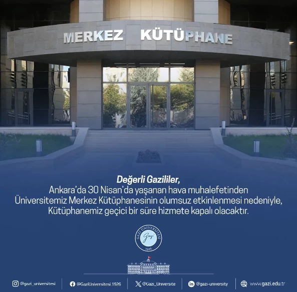 Gazi Üniversitesi, Merkez Kütüphanesinin geçici bir süre hizmete kapandığını duyurdu!