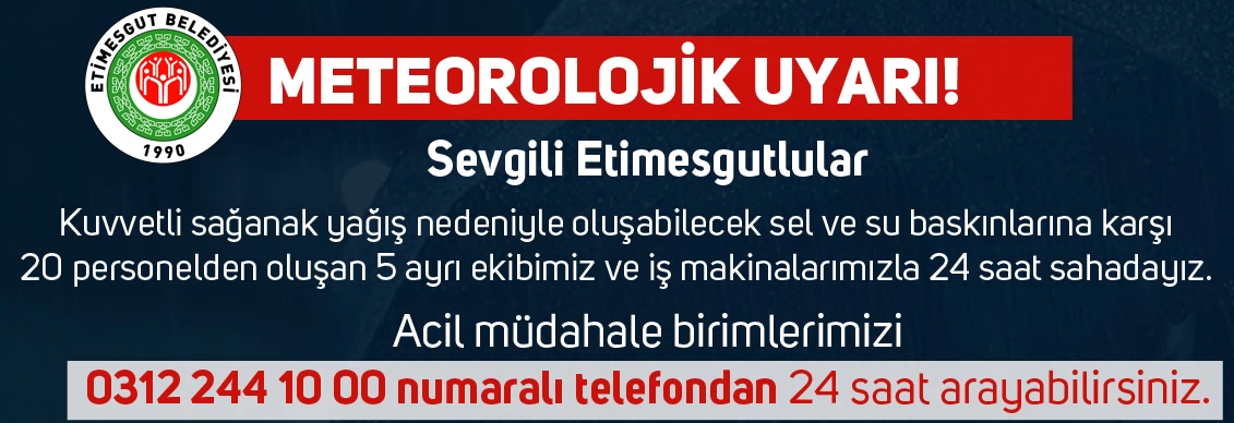 Etimesgut Belediyesi kuvvetli sağanak yağış nedeniyle ekiplerin teyakkuzda olduğunu duyurdu