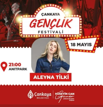 Çankaya Belediyesi Gençlik Festivalinde Aleyna Tilki rüzgarı esecek