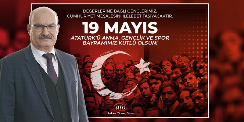 ATO Yönetim Kurulu Başkanı Baran'dan 19 Mayıs mesajı