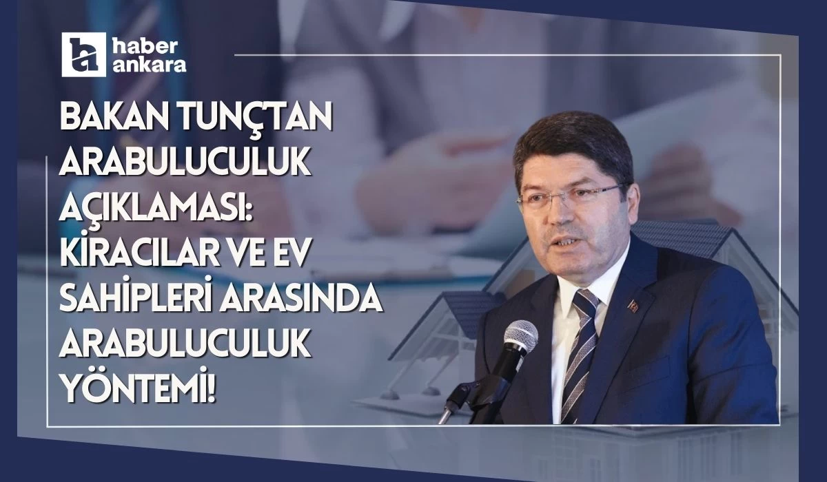 Kiracılar ve ev sahipleri arasında arabuluculuk yöntemi! Bakan Tunç'tan arabuluculuk açıklaması geldi