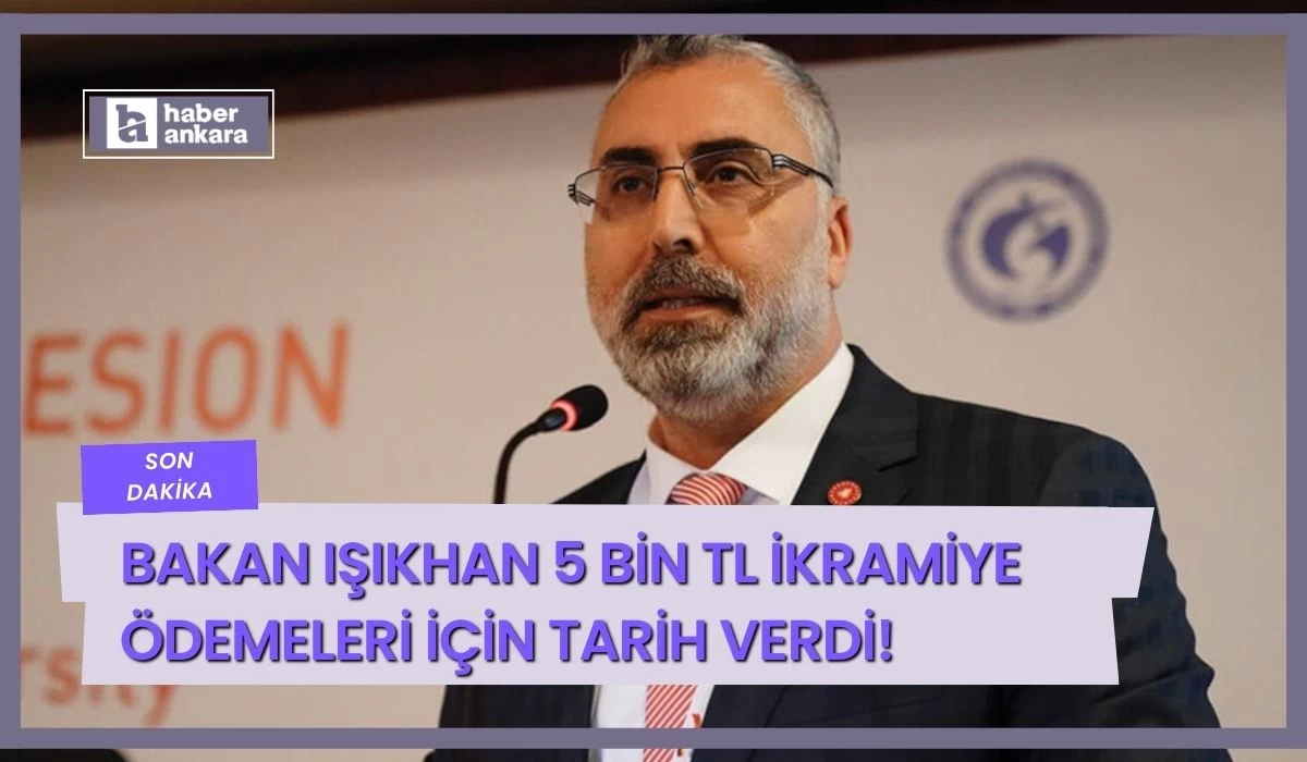 Bakan Işıkhan 5 bin TL ikramiyenin yatırılacağı tarihi açıkladı!