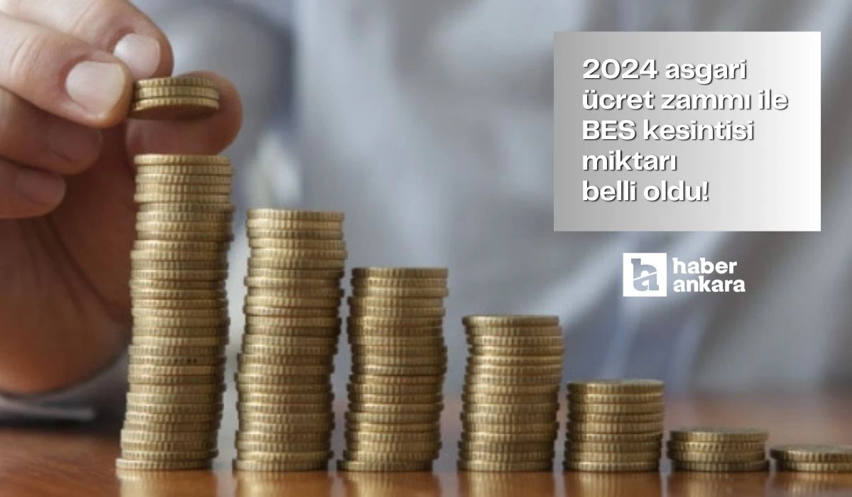 2024 asgari ücret zammı ile BES kesintisi miktarı belli oldu!