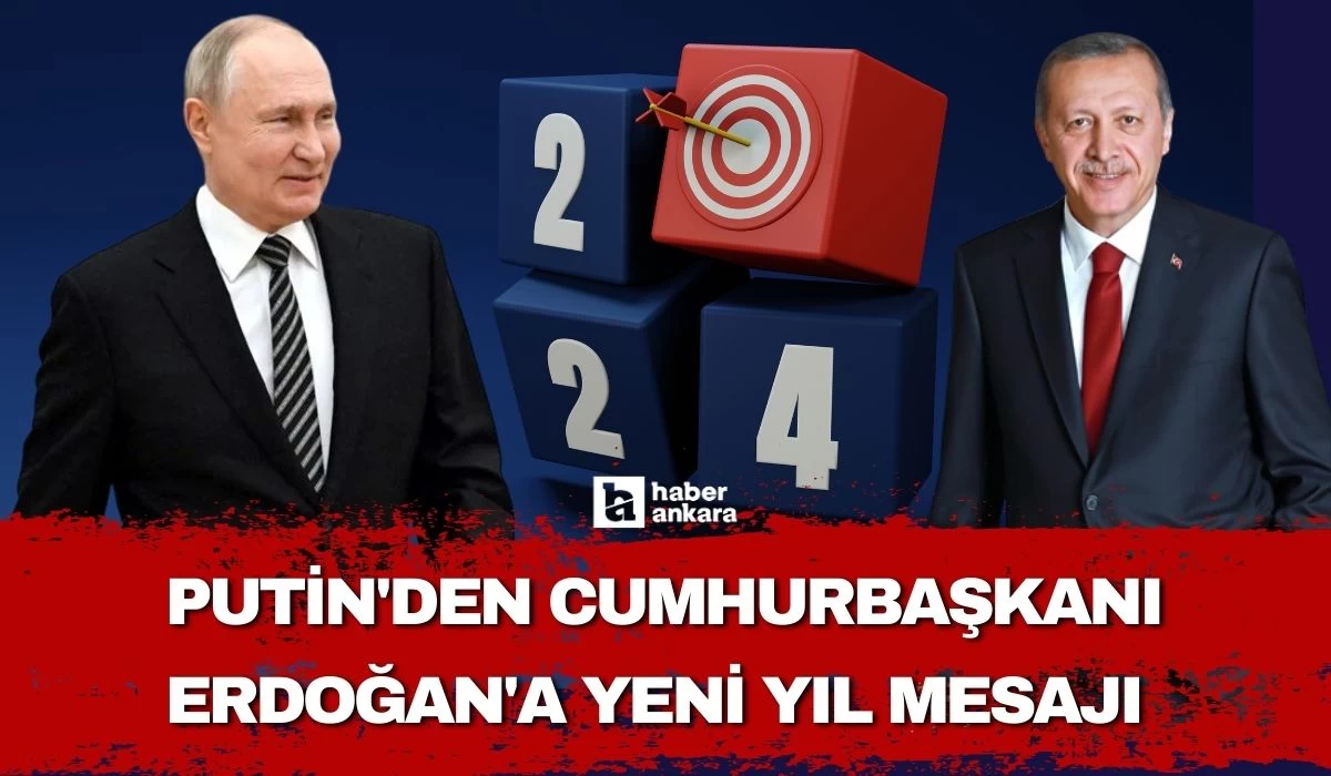 Rusya Devlet Başkanı Putin'den Cumhurbaşkanı Erdoğan'a yeni yıl mesajı