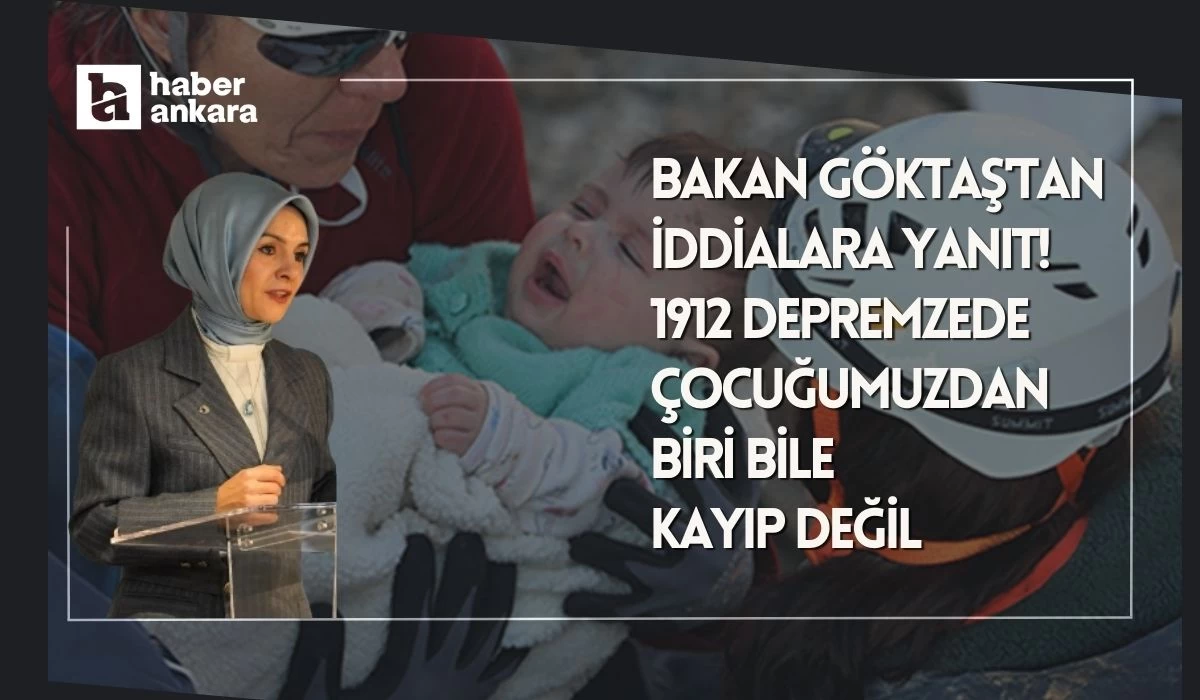 Bakan Göktaş'tan iddialara yanıt! 1912 depremzede çocuğumuzdan biri bile kayıp değil