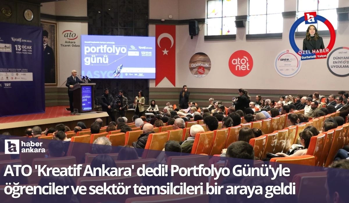 ATO 'Kreatif Ankara' dedi! Portfolyo Günü'yle öğrenciler ve sektör temsilcileri bir araya geldi