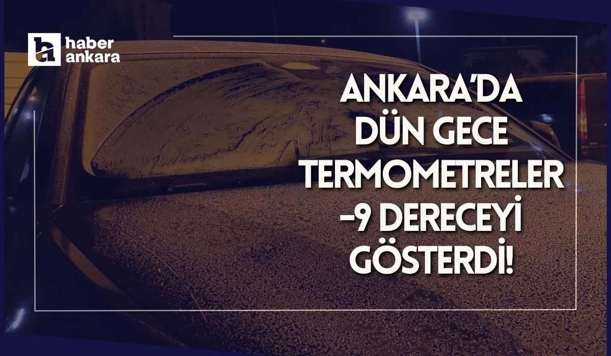 Ankara’da gece saatlerinde termometreler eksi 9 dereceyi gördü!