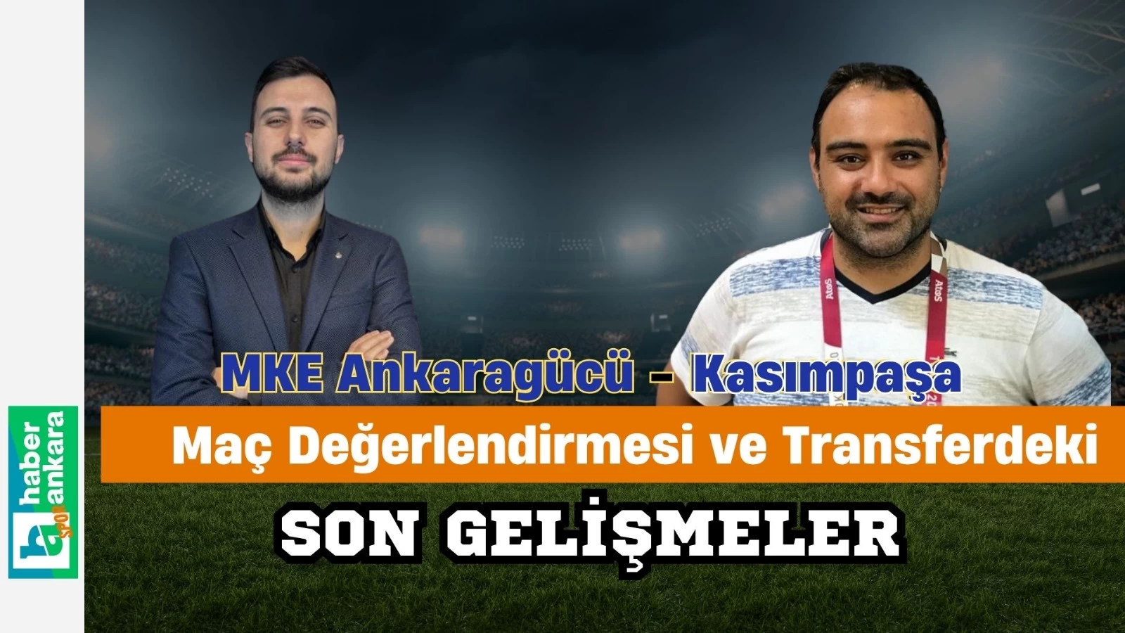 MKE Ankaragücü'ndeki son gelişmeleri Erkan Tiryaki ve Tahsin Kemer konuştu! Kasımpaşa maçı ve transfer gelişmeleri...