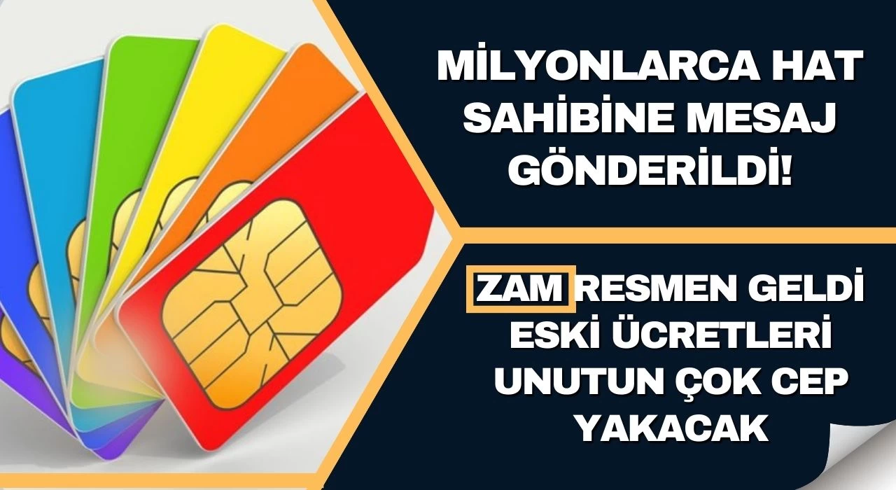 Milyonlarca hat sahibine mesaj gönderildi! Zam resmen geldi eski ücretleri unutun çok cep yakacak