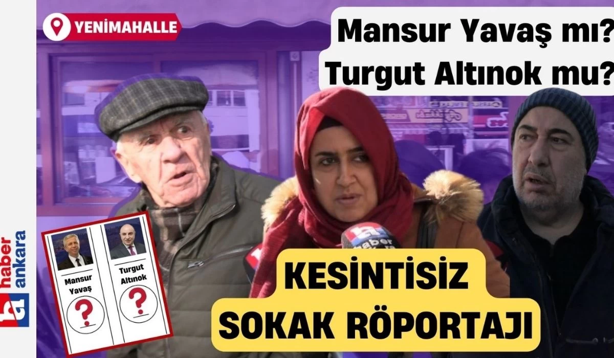 Mansur Yavaş mı Turgut Altınok mu? Kesintisiz sokak röportajı Yenimahalle