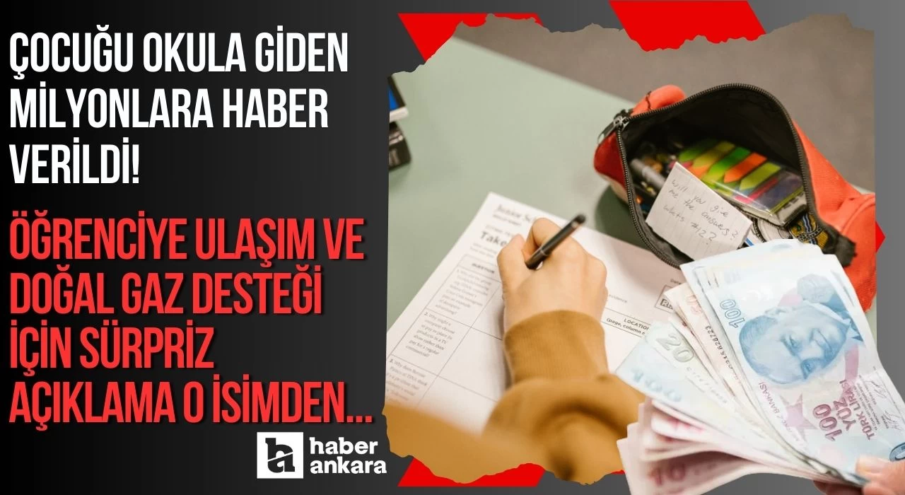 Çocuğu okula giden milyonlara haber verildi! Öğrenciye ulaşım ve doğal gaz desteği için sürpriz açıklama o isimden geldi