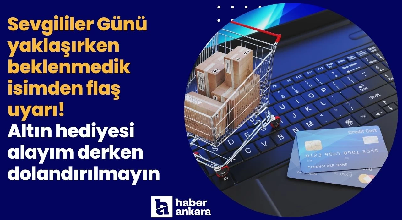 Sevgililer Günü yaklaşırken beklenmedik isimden flaş uyarı! Altın hediyesi alayım derken dolandırılmayın