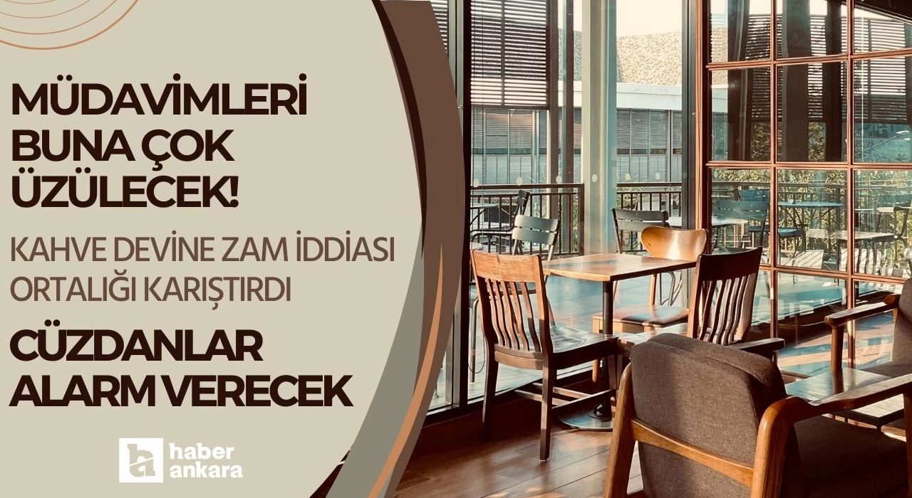 Müdavimleri buna çok üzülecek! Kahve devine zam iddiası ortalığı karıştırdı şubat ayında cüzdanlar alarm verecek