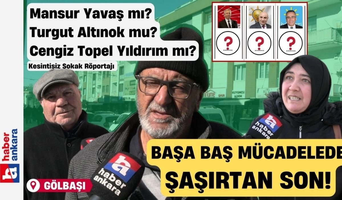 Mansur Yavaş mı, Turgut Altınok mu, Cengiz Topel Yıldırım mı? Gölbaşı'nda kesintisiz anket