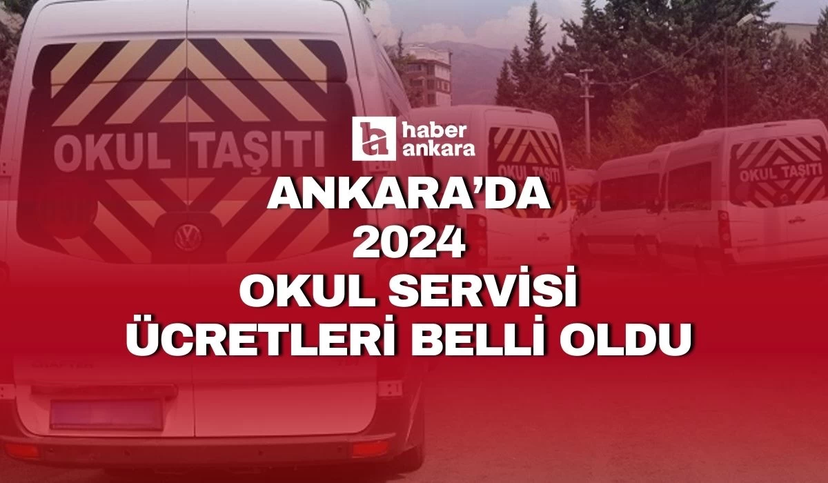 Ankara'da 2024 yılı okul servisi ücretleri belli oldu!