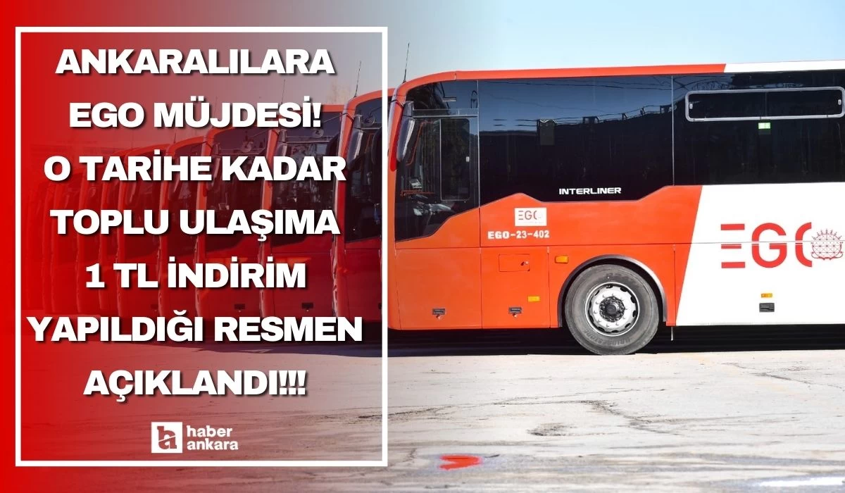 Ankaralılara EGO müjdesi! Toplu ulaşıma 1 TL'lik indirim açıklandı