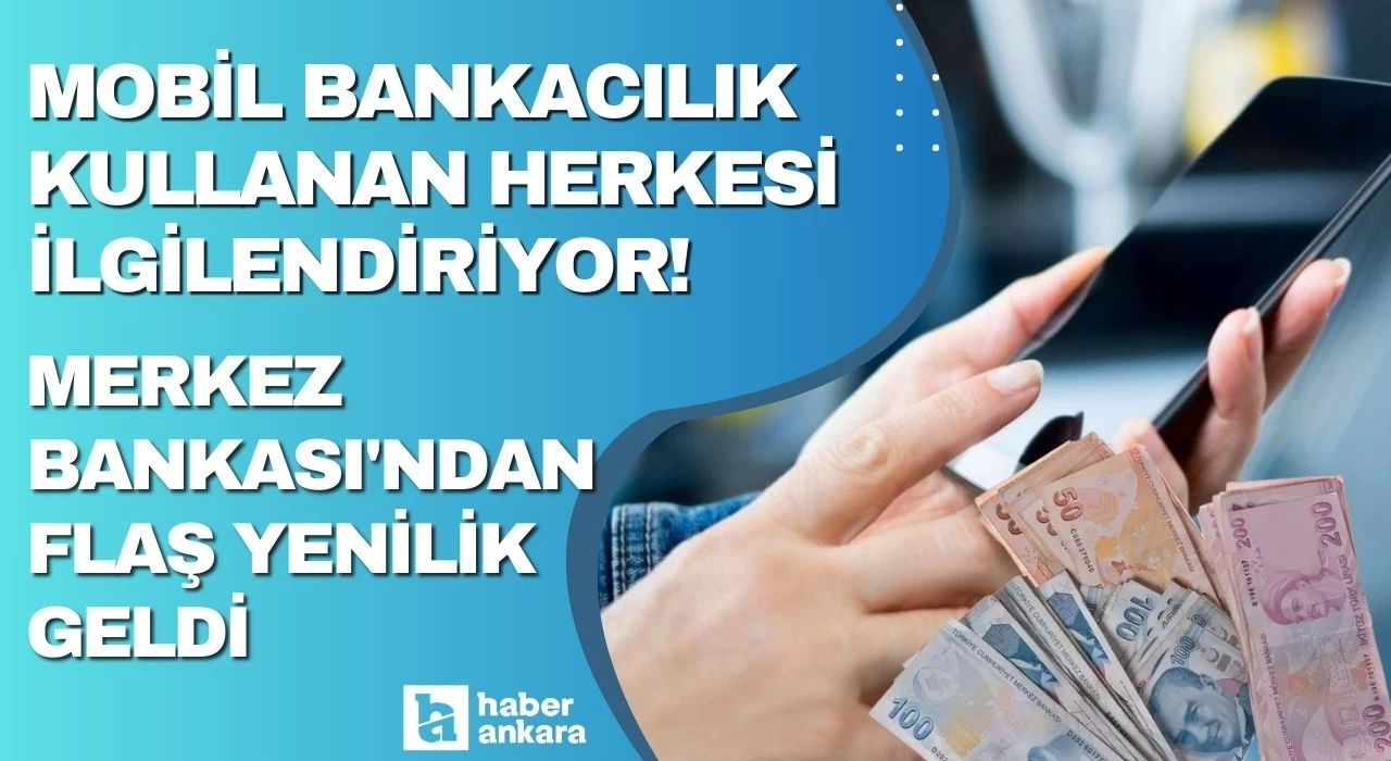 Telefonunda mobil bankacılık uygulaması yüklü olan herkesi ilgilendiriyor! Merkez Bankası'ndan flaş yenilik geldi