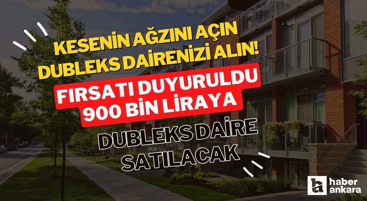 Kesenin ağzını açın dubleks dairenizi alın! Vakıfbank fırsatı duyurdu 900 bin liraya dubleks daire satılacak