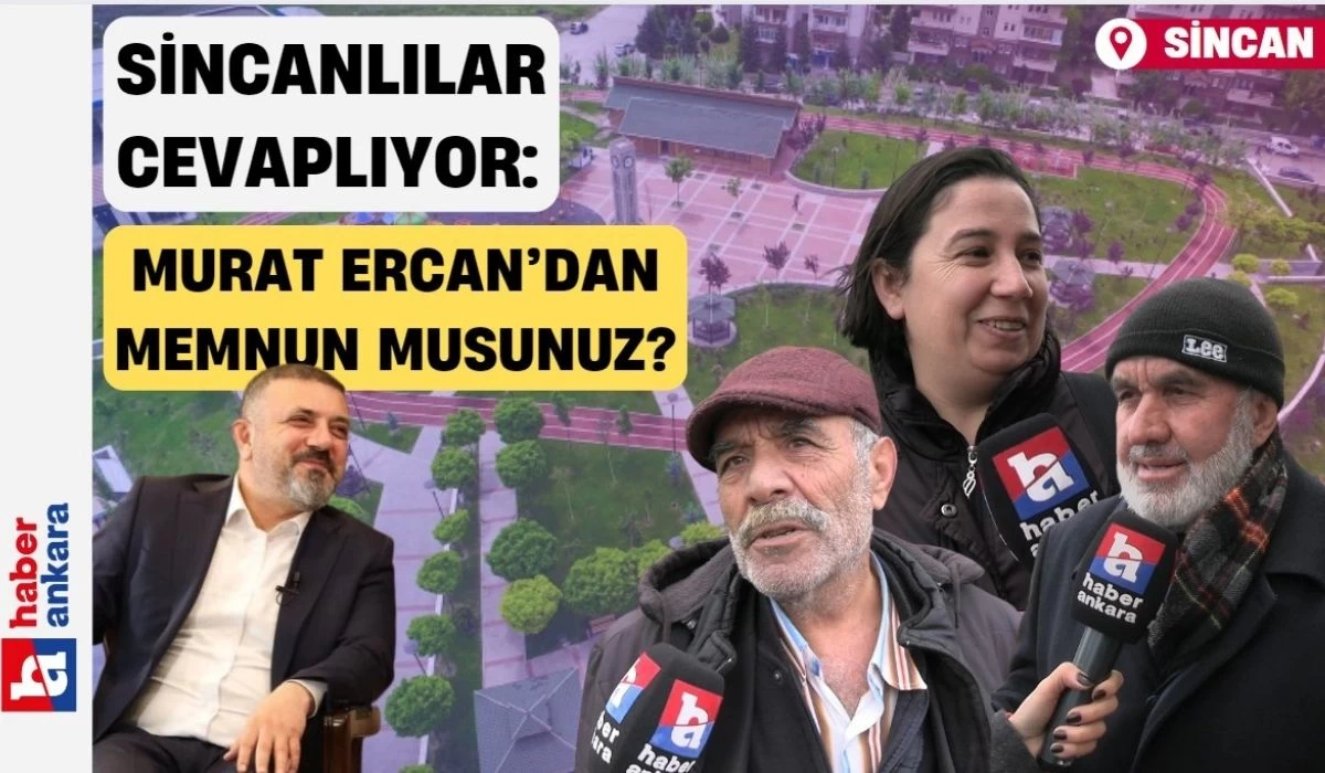 Sincanlılar cevapladı! Murat Ercan'dan memnun musunuz?