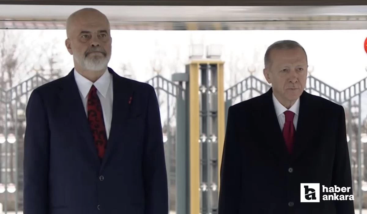 Arnavutluk Başbakanı Ankara'da Cumhurbaşkanı Erdoğan ile bir araya geldi!