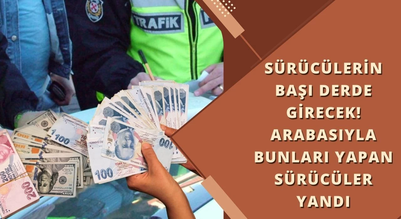 Ankaralı sürücülerin başı derde girecek! Arabasıyla bunları yapan sürücüler yandı 690 TL ödemeniz çıkacak