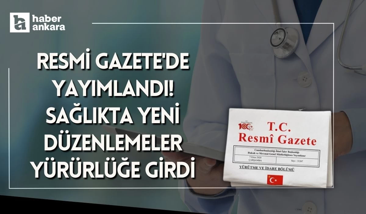 Resmi Gazete'de yayımlandı! Sağlıkta yeni düzenlemeler yürürlüğe girdi