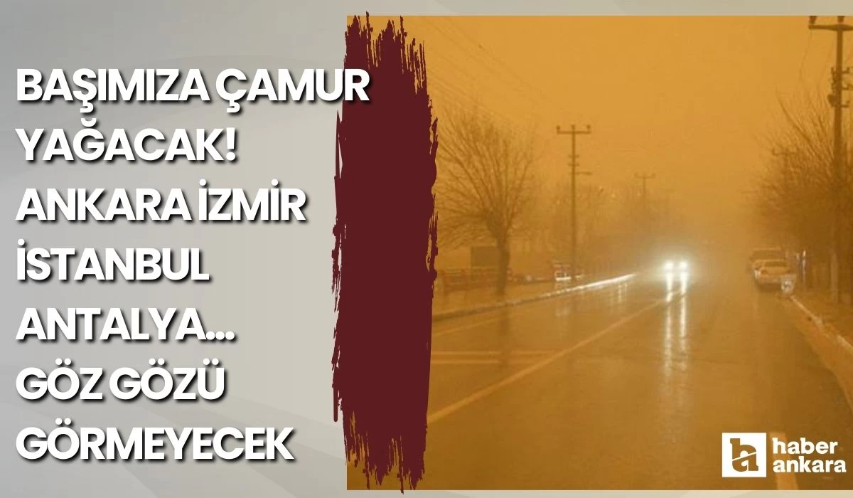 Başımıza çamur yağacak! Ankara İzmir İstanbul Antalya göz gözü görmeyecek hayatı felç edecek