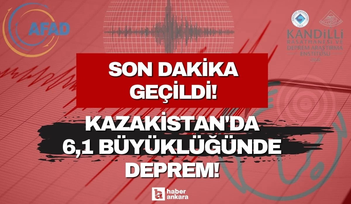 Son dakika bildirildi! Kazakistan'da 6,1 büyüklüğünde deprem meydana geldi!