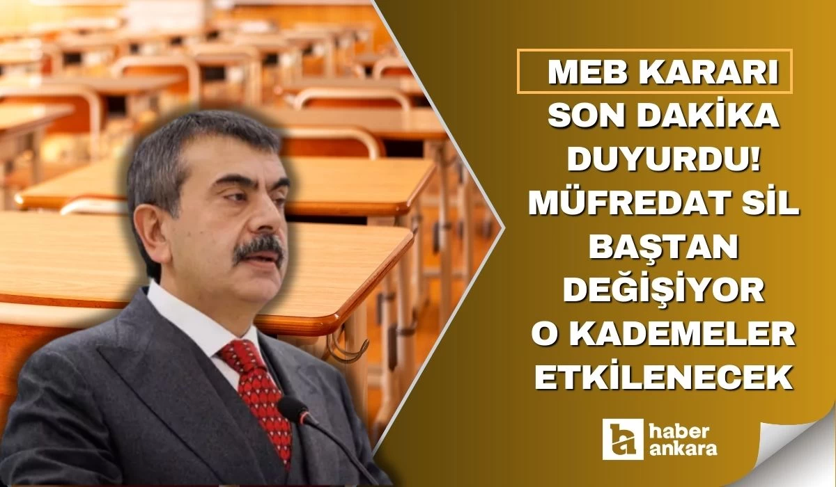 MEB kararı son dakika duyurdu! Müfredat sil baştan değişiyor o kademeler etkilenecek