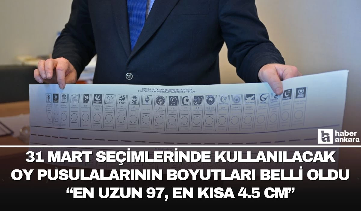 31 Mart Yerel Seçimlerinde kullanılacak oy pusulalarının uzunlukları belli oldu