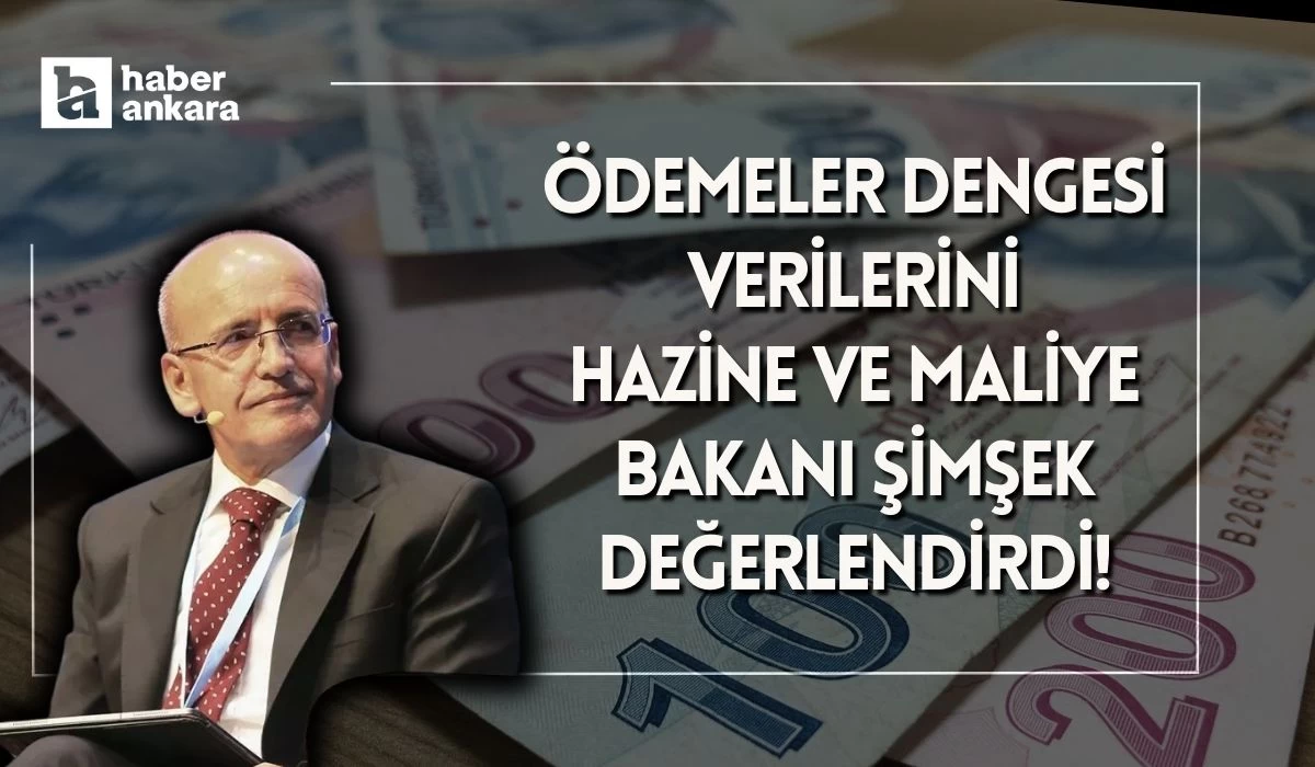 Ödemeler dengesi verilerini Bakan Şimşek değerlendirdi!