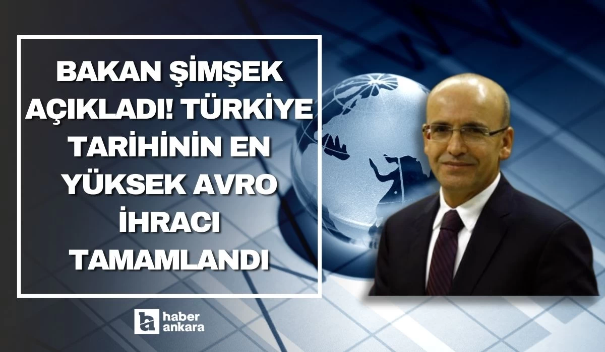 Bakan Şimşek açıkladı! Türkiye tarihinin en yüksek avro ihracı tamamlandı