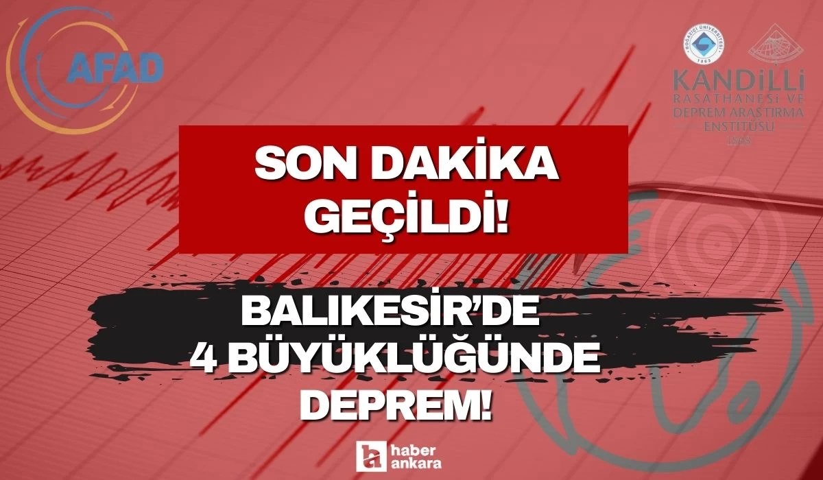 AFAD son dakika duyurdu! Balıkesir'de 4 büyüklüğünde deprem meydana geldi