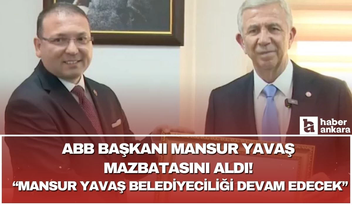 ABB Başkanı Mansur Yavaş mazbatasını alarak ikinci dönemine başladı