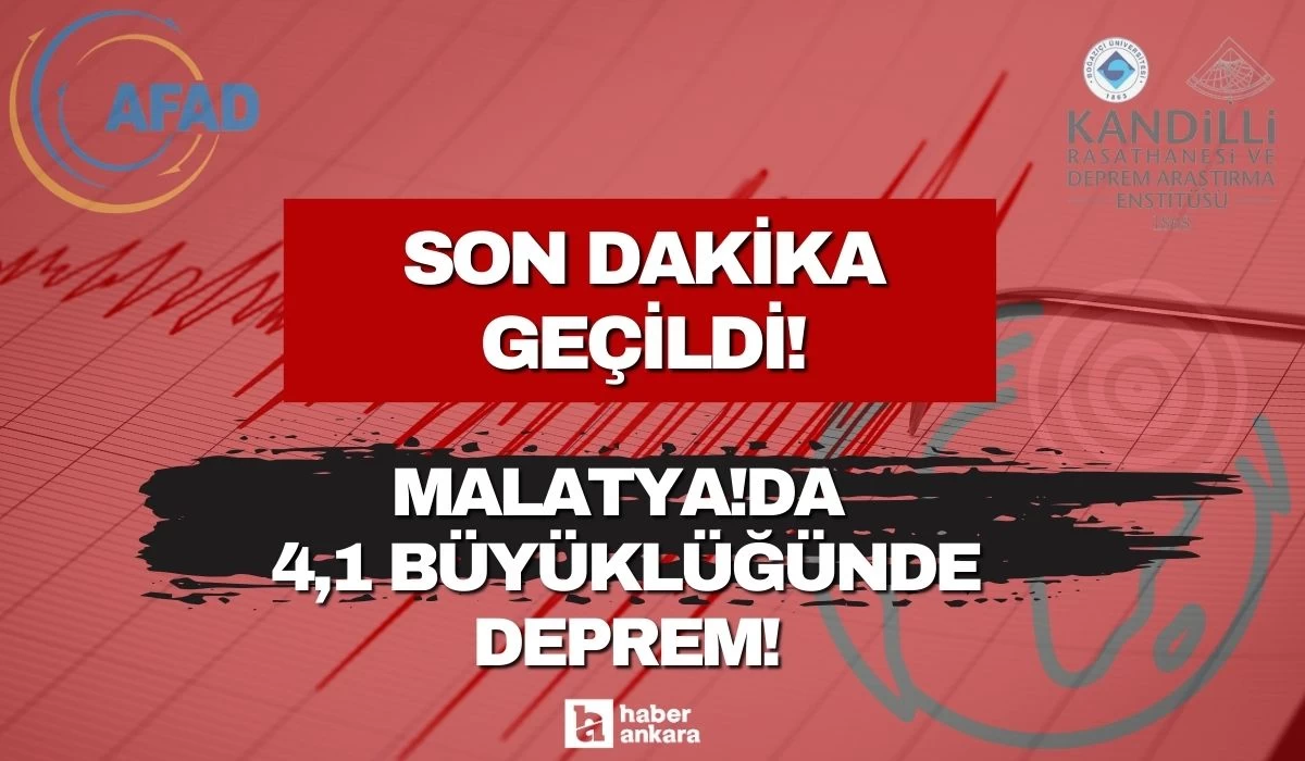 Son Dakika! Malatya'da 4,1 büyüklüğünde deprem meydana geldi