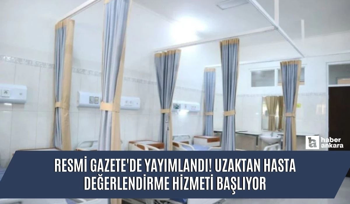 Resmi Gazete'de yayımlandı! Uzaktan hasta değerlendirme hizmeti başlıyor