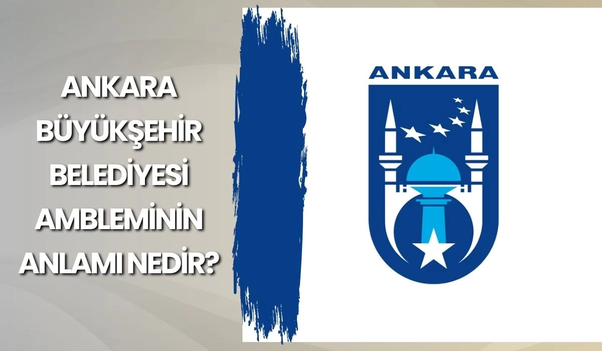 Ankara Büyükşehir Belediyesi ambleminin anlamı nedir?