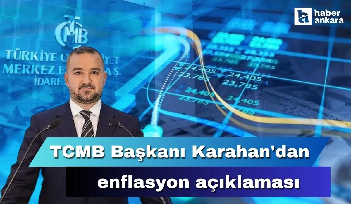 TCMB Başkanı Karahan'dan enflasyon açıklaması