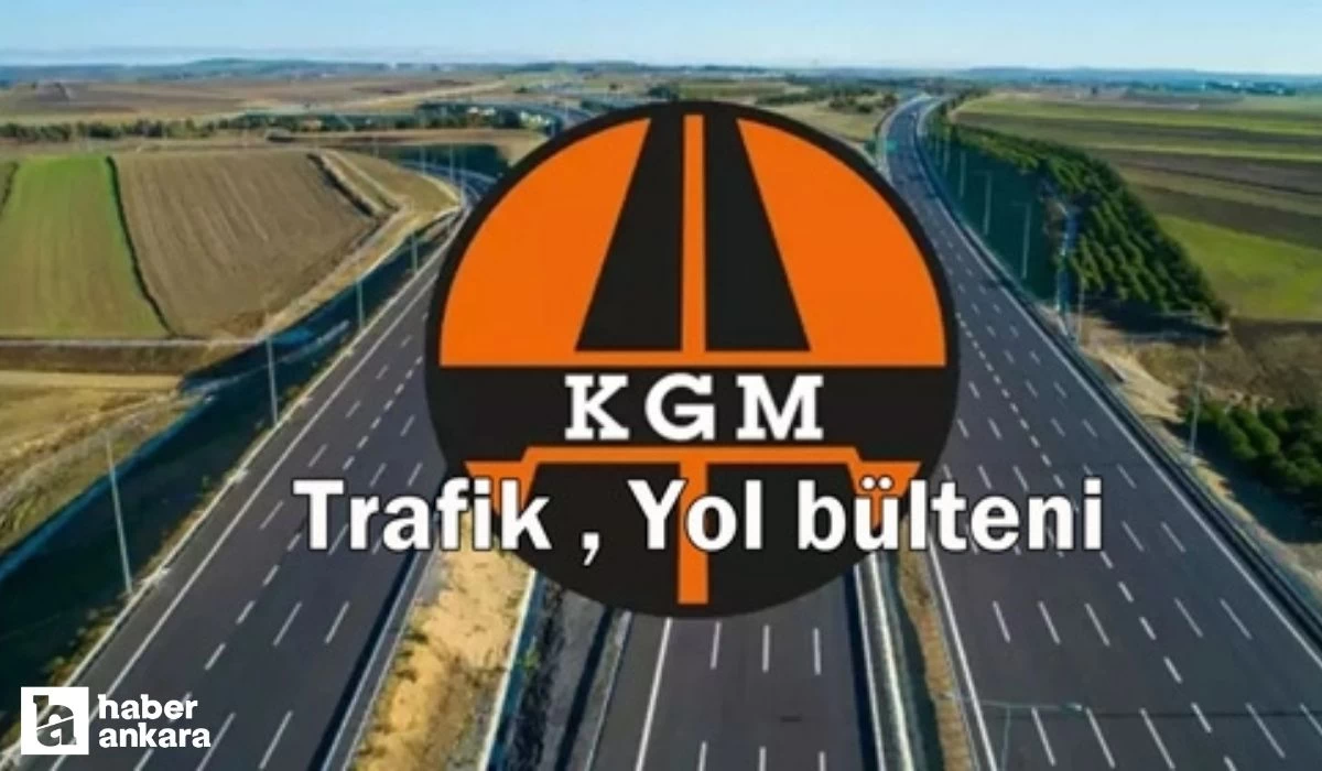 KGM yol durum bülteni yayında! Karayollarında son durum