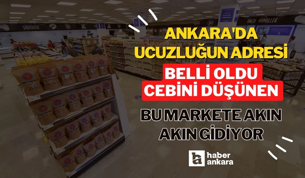 Ankara'da ucuzluğun adresi belli oldu cebini düşünen bu markete akın akın gidiyor