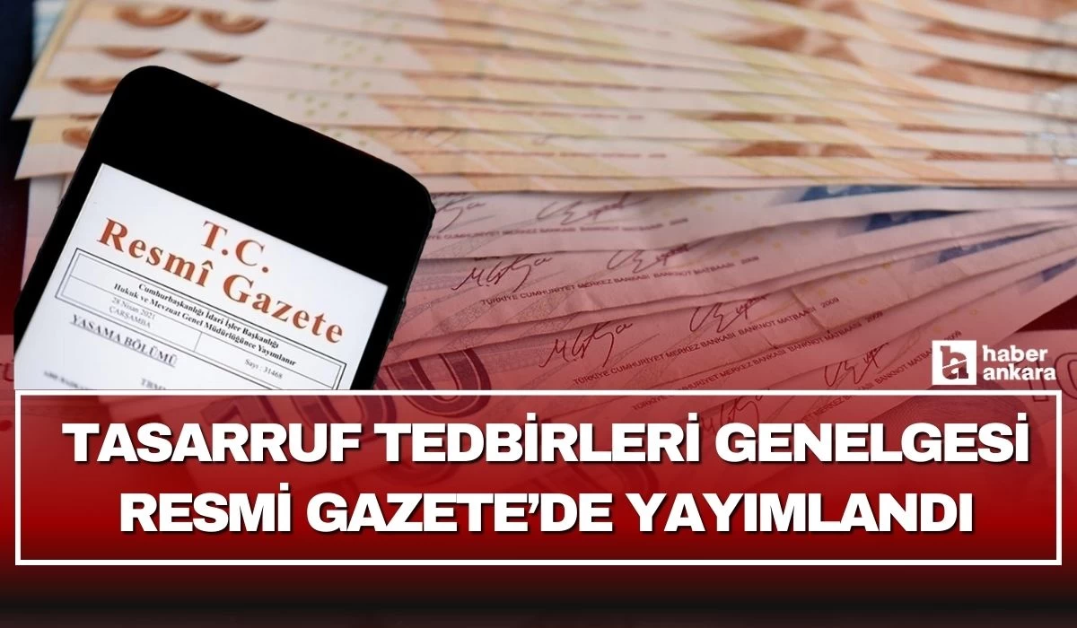 Tasarruf Tedbirleri Genelgesi Resmi Gazete’de yayımlandı