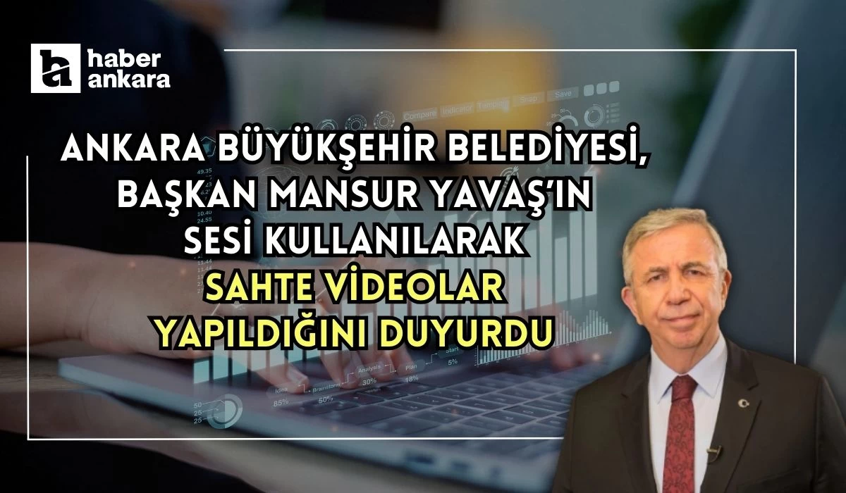 ABB vatandaşları uyardı! Mansur Yavaş'ın sesi kullanılarak sahte videolar hazırlanıyor