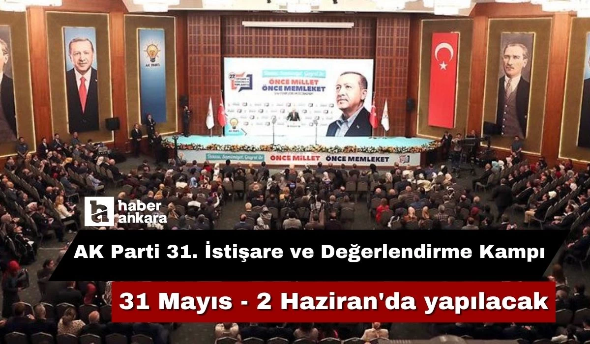 AK Parti’nin Kızılcahamam'da yapılacak kampı öne alındı